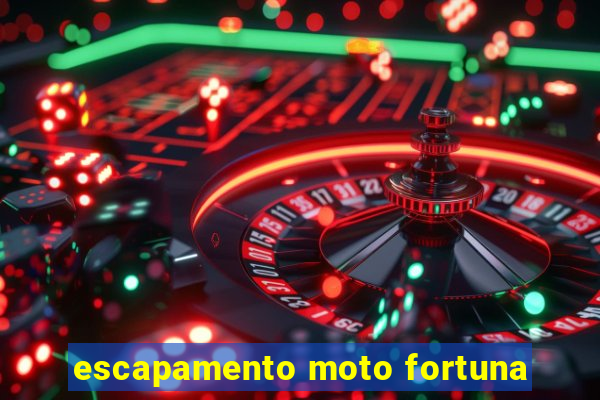 escapamento moto fortuna